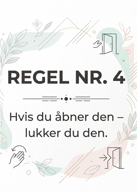 Regel Nr. 4: Hold Døren Lukket - Denne inspirerende plakat minder dig om at tage ansvar i hverdagen med en simpel besked: 'Hvis du åbner den – lukker du den.' Perfekt til stuen eller kontoret, den tilføjer et moderne og stilrent udtryk.