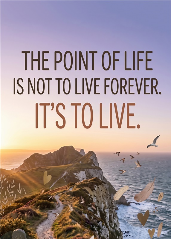 Livets Punkt: Lev Hver Dag - Dette smukke plakat minder os om, at livet handler om at leve i nuet, ikke kun om evighed. Med inspirerende citater og en betagende udsigt, vil den bringe glæde og refleksion til dit hjem.