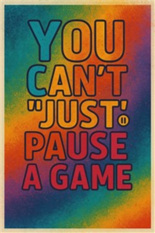 Pause? Det er ikke så nemt! - Fang livet med denne farverige plakat, der fanger essensen af gaming. En sjov og livlig påmindelse om, at man ikke blot kan sætte spillet på pause - perfekt til enhver gamer!